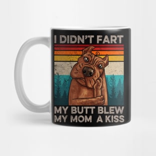 I Didn't Fart My Butt Blew My Mom A Kiss Dog Lover Mug